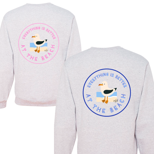 Everything is Better at the Beach Grey Sweatshirt